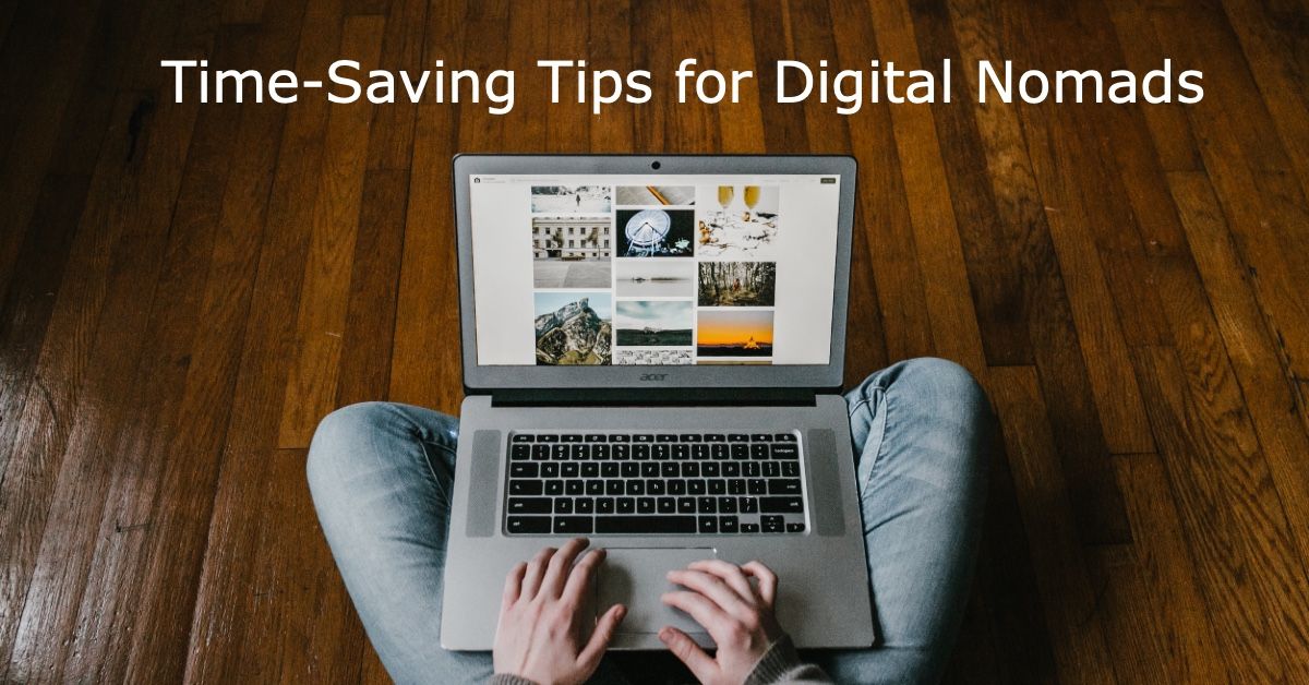 Time-Saving Tips for Digital Nomads